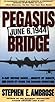 Pegasus Bridge by Stephen E. Ambrose