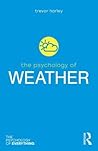 The Psychology of Weather (The Psychology of Everything)