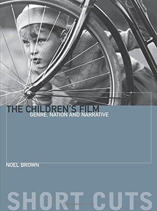 The Children's Film: Genre, Nation, and Narrative (Short Cuts)