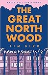 The Great North Wood by Tim Bird