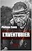 L'aventurier (Autobiographie t. 1) by Philippe Esnos