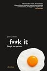 F**k it. Daryk, k...