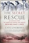 The Secret Rescue by Cate Lineberry The Secret Rescue by Cate Lineberry
