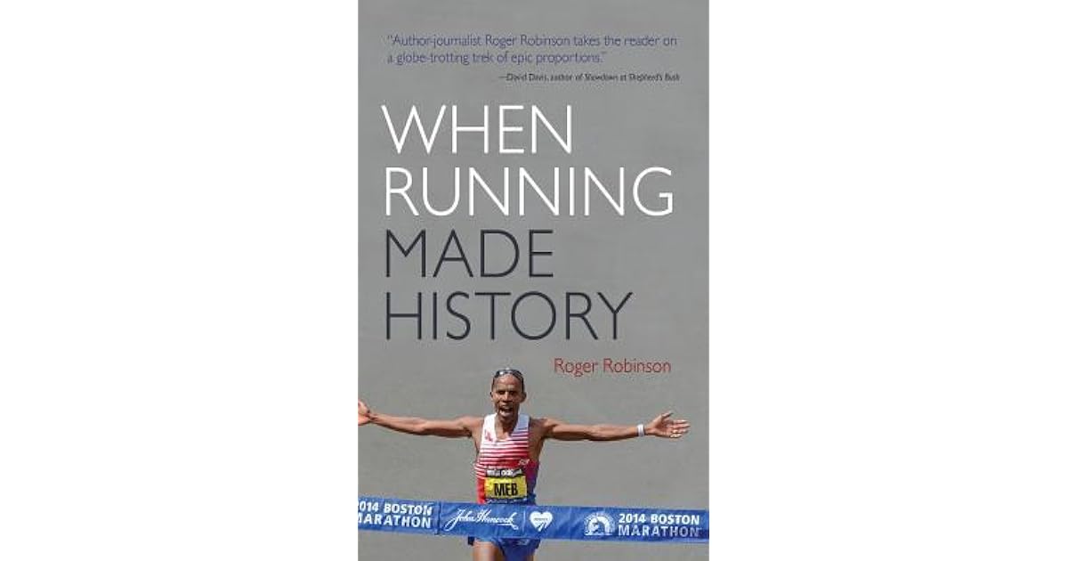 When Running Made History by Roger Robinson
