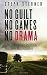 No Guilt, No Games, No Drama by Steph Sterner