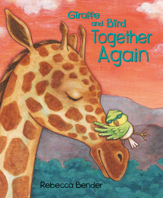 Giraffe and Bird Together Again (Hardcover)