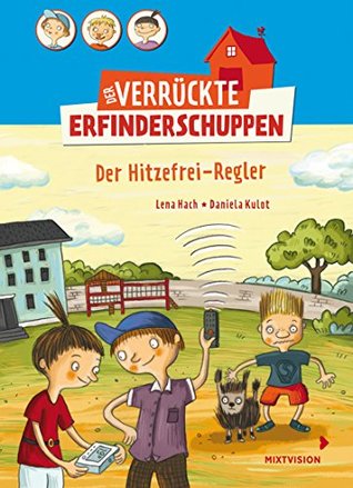 Der Hitzefrei-Regler (Der verrückte Erfinderschuppen)