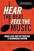 Hear the Beat, Feel the Music: Count, Clap and Tap Your Way to Remarkable Rhythm