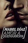 Amor a quemarropa by Mabel Díaz