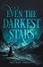 Even the Darkest Stars by Heather Fawcett Even the Darkest Stars by Heather Fawcett