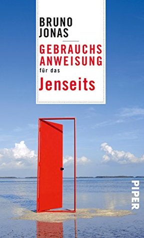 Gebrauchsanweisung für das Jenseits (German Edition)