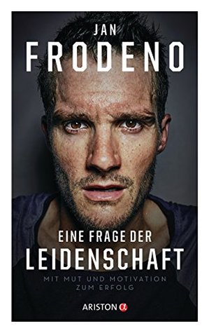 Eine Frage der Leidenschaft: Mit Mut und Motivation zum Erfolg (Kindle Edition)
