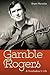 Gamble Rogers: A Troubadour's Life