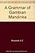 A Grammar of Gambian Mandinka by E.C. Rowlands