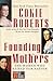 Founding Mothers by Cokie Roberts