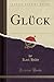 Glück (Classic Reprint) (German Edition)