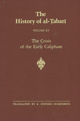 The History of al-Tabari, Volume 15: The Crisis of the Early Caliphate