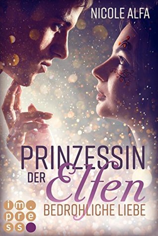 Bedrohliche Liebe (Prinzessin der Elfen, #1)