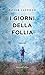 I giorni della follia by Javier Castillo
