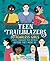 Teen Trailblazers: 30 Fearl...