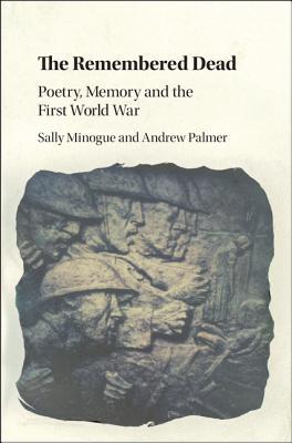 The Remembered Dead: Poetry, Memory and the First World War