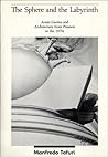 The Sphere and the Labyrinth: Avant-Gardes and Architecture from Piranesi to the 1970s