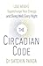 The Circadian Code: Lose we...