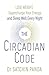 The Circadian Code by Satchin Panda