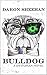 Bulldog by Daron Sheehan Bulldog by Daron Sheehan