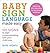 Baby Sign Language Made Easy by Lane Rebelo Baby Sign Language Made Easy by Lane Rebelo