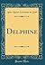 Delphine (Classic Reprint) (French Edition)