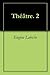Théâtre. 2 (French Edition)