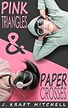 Pink Triangles & Paper Crosses