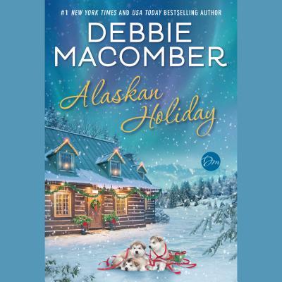 Alaska Christmas Vacations 2022 Alaskan Holiday By Debbie Macomber