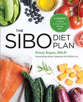 The SIBO Diet Plan: Four Weeks to Relieve Symptoms and Manage SIBO (Kindle Edition)