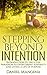 Stepping Beyond Intention