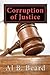 Corruption of Justice by Al B. Beard