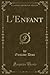 L'Enfant (Classic Reprint)