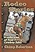 Rodeo Stories: A Collection...