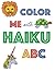 Color Me With Haiku ABC: A ...