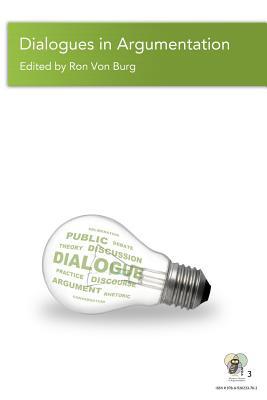 Dialogues in Argumentation (Windsor Studies in Argumentation)