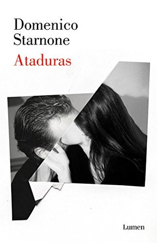 Portada de Ataduras, de Domenico Starnone