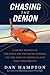 Chasing the Demon by Dan Hampton