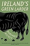 Ireland’s Green Larder by Margaret Hickey