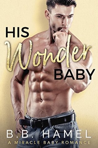His Wonder Baby (Miracle Baby, #4)