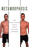 Metamorphosis: The Hard Hitting Truth about Diet and Exercise
