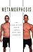 Metamorphosis: The Hard Hitting Truth about Diet and Exercise