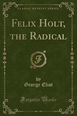 Felix Holt, the Radical