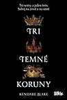 Tri temné koruny by Kendare Blake