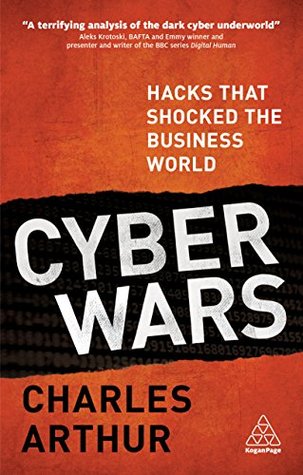 Cyber Wars: Hacks that Shocked the Business World (Kindle Edition)